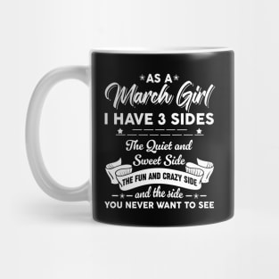 As A March Girl I Have 3 Sides The Quiet & Sweet Mug